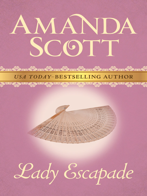 Title details for Lady Escapade by Amanda Scott - Available